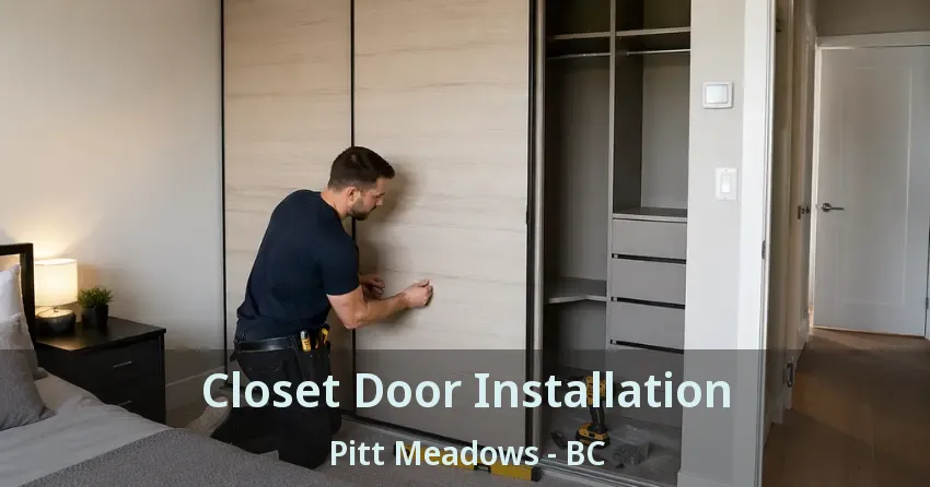 Closet Door Installation Pitt Meadows - BC Closet Door Installation Pitt Meadows - BC