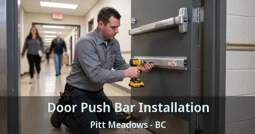 Door Push Bar Installation Pitt Meadows - BC