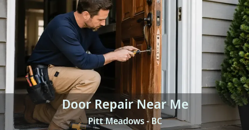Door Repair Near Me Pitt Meadows - BC