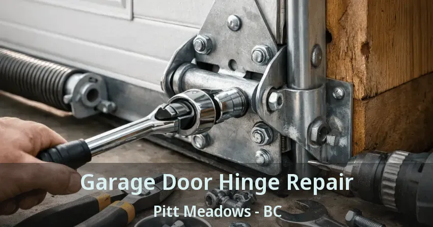 Garage Door Hinge Repair Pitt Meadows - BC Garage Door Hinge Repair Pitt Meadows - BC