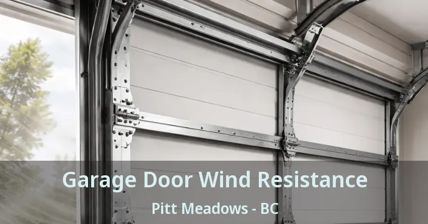 Garage Door Wind Resistance Pitt Meadows - BC