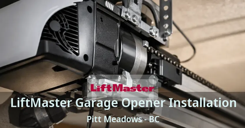 LiftMaster Garage Opener Installation Pitt Meadows - BC