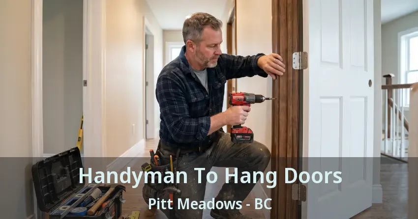 Handyman To Hang Doors Pitt Meadows - BC Handyman To Hang Doors Pitt Meadows - BC