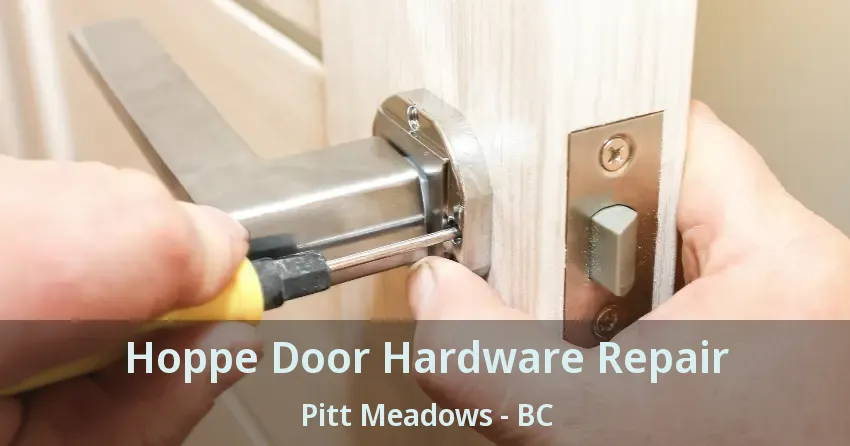 Hoppe Door Hardware Repair Pitt Meadows - BC