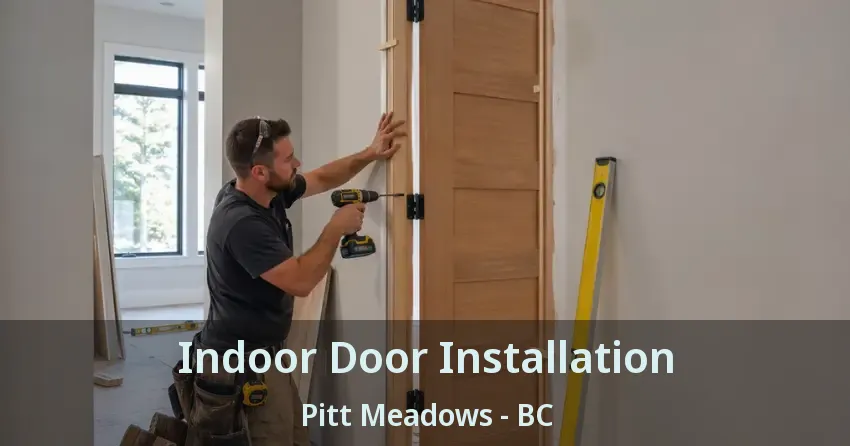 Indoor Door Installation Pitt Meadows - BC