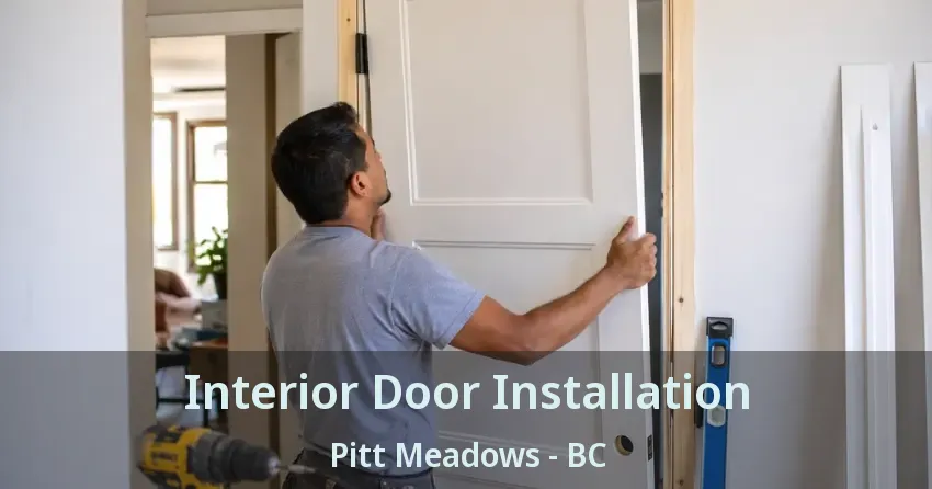 Interior Door Installation Pitt Meadows - BC