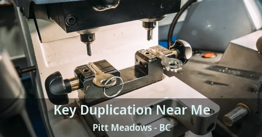 Key Duplication Near Me Pitt Meadows - BC