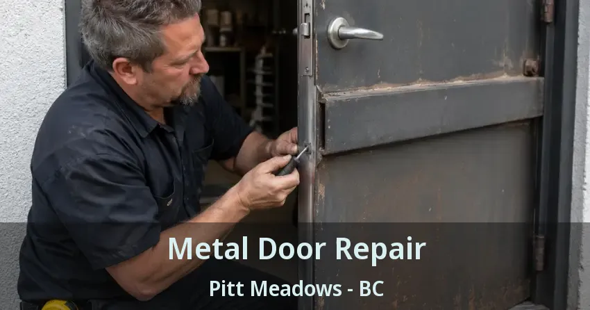 Metal Door Repair Pitt Meadows - BC