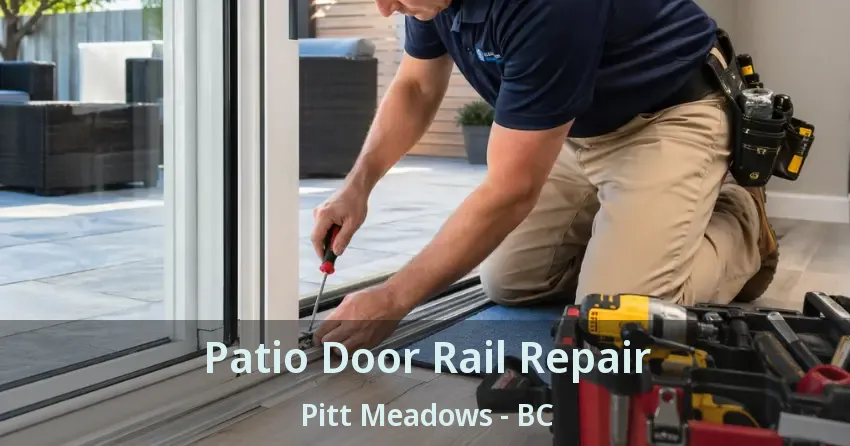 Patio Door Rail Repair Pitt Meadows - BC