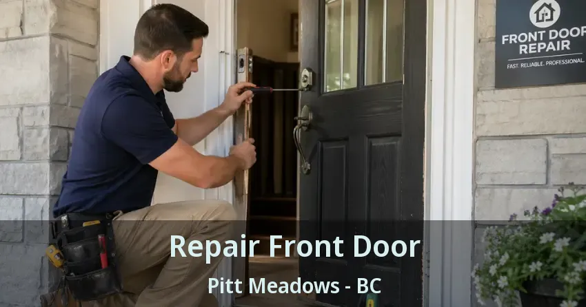 Repair Front Door Pitt Meadows - BC
