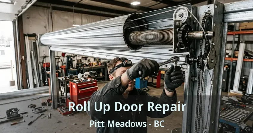 Roll Up Door Repair Pitt Meadows - BC Roll Up Door Repair Pitt Meadows - BC