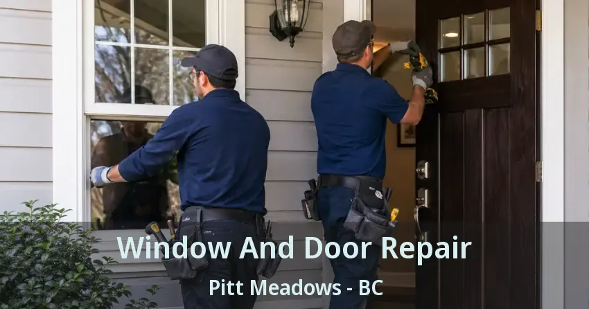 Window And Door Repair Pitt Meadows - BC